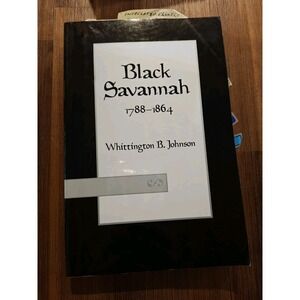 Black Savannah, 1788-1864 by Johnson, Whittington Very Rare HTF Highlighted